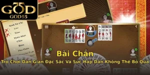 Bài Chắn: Trò Chơi Dân Gian Đặc Sắc Và Sức Hấp Dẫn Không Thể Bỏ Qua