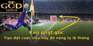 Kèo phạt góc - Tips đặt cược siêu hay để nâng tỷ lệ thắng