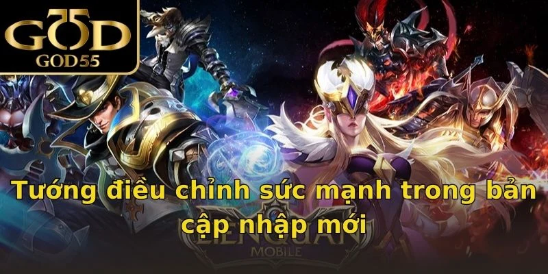 Tướng điều chỉnh sức mạnh trong bản cập nhập mới