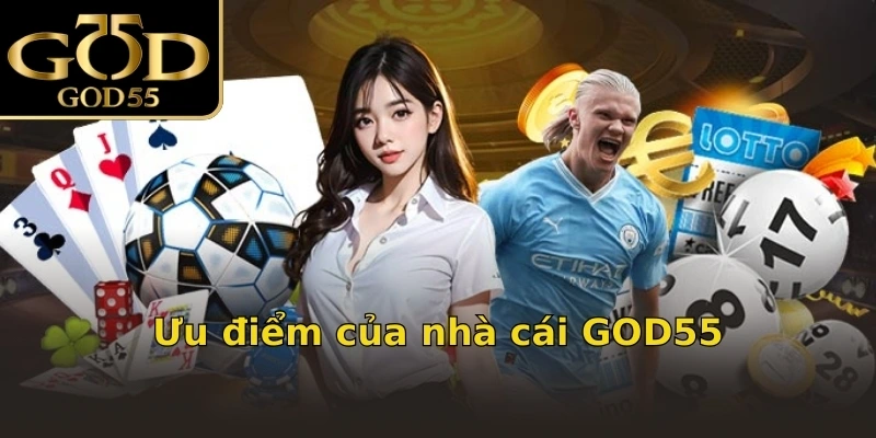 Ưu điểm của nhà cái GOD55